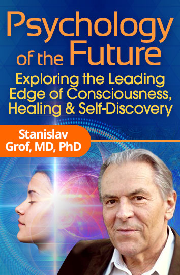 Stan Grof – The Psychology of the Future